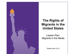 [ai] A lesson plan cover titled "The Rights of Migrants in the United States" featuring the Statue of Liberty in a purple background. It includes the subtitle "Lesson Plan: Migrants in the Media" and specifies a grade level of 9-12.